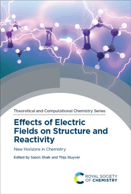 Thijs Stuyver, Sason Shaik - Effects of Electric Fields on Structure and Reactivity, E-bok