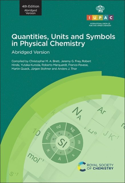 Anders J Thor, Juergen Stohner, Martin Quack, Franco Pavese, Roberto Marquardt, Yutaka Kuroda, Robert Hinde, Jeremy G Frey, Christopher M A Brett - Quantities, Units and Symbols in Physical Chemistry, E-bok
