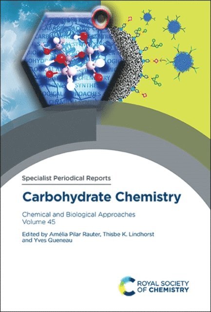 Yves Queneau, Thisbe K Lindhorst, Amelia Pilar Rauter - Carbohydrate Chemistry, E-bok
