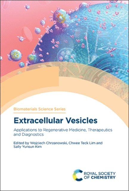 Sally Yunsun Kim, Chwee Teck Lim, Wojciech Chrzanowski - Extracellular Vesicles, E-bok