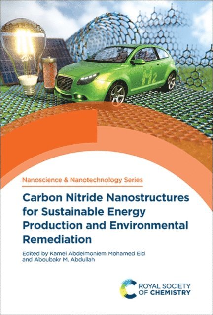 Aboubakr M Abdullah, Kamel Abdelmoniem Mohamed Eid - Carbon Nitride Nanostructures for Sustainable Energy Production and Environmental Remediation, E-bok