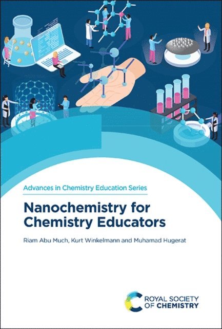 Muhamad Hugerat, Kurt Winkelmann, Riam Abu Much - Nanochemistry for Chemistry Educators, E-bok