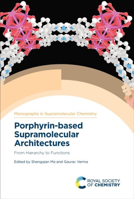 Gaurav Verma, Shengqian Ma - Porphyrin-based Supramolecular Architectures, E-bok