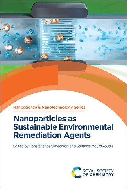 Konstantinos Simeonidis, Stefanos Mourdikoudis - Nanoparticles as Sustainable Environmental Remediation Agents, Inbunden