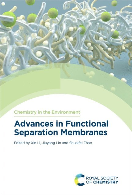 Shuaifei Zhao, Jiuyang Lin, Xin Li - Advances in Functional Separation Membranes, E-bok