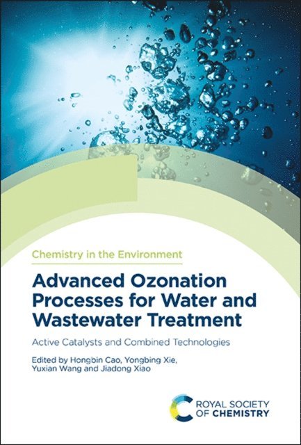 Jiadong Xiao, Yuxian Wang, Yongbing Xie, Hongbin Cao - Advanced Ozonation Processes for Water and Wastewater Treatment, E-bok