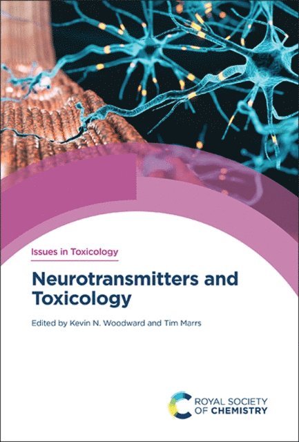 Tim Marrs, Kevin Woodward - Neurotransmitters and Toxicology, E-bok