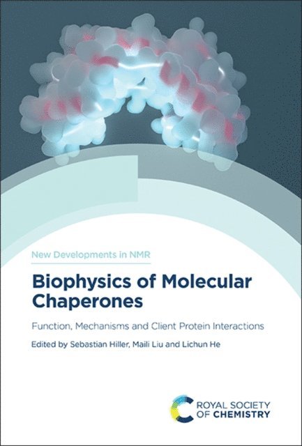 Lichun He, Maili Liu, Sebastian Hiller - Biophysics of Molecular Chaperones, E-bok