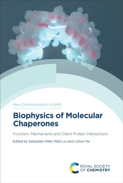 Lichun He, Maili Liu, Sebastian Hiller - Biophysics of Molecular Chaperones, E-bok