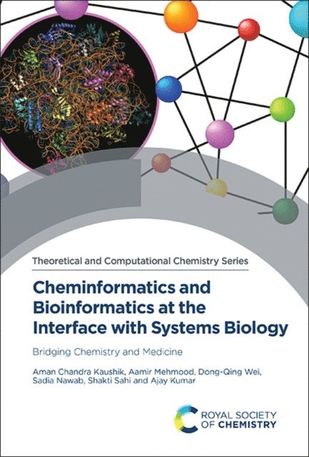 Ajay Kumar, Shakti Sahi, Sadia Nawab, Dongqing Wei, Aamir Mehmood, Aman Chandra Kaushik - Cheminformatics and Bioinformatics at the Interface with Systems Biology, E-bok