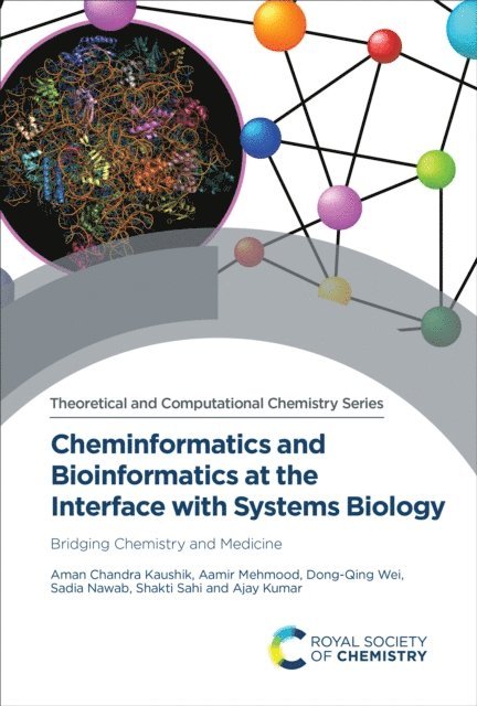 Ajay Kumar, Shakti Sahi, Sadia Nawab, Dongqing Wei, Aamir Mehmood, Aman Chandra Kaushik - Cheminformatics and Bioinformatics at the Interface with Systems Biology, E-bok