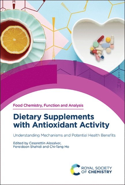 Chi-Tang Ho, Fereidoon Shahidi, Cesarettin Alasalvar - Dietary Supplements with Antioxidant Activity, E-bok