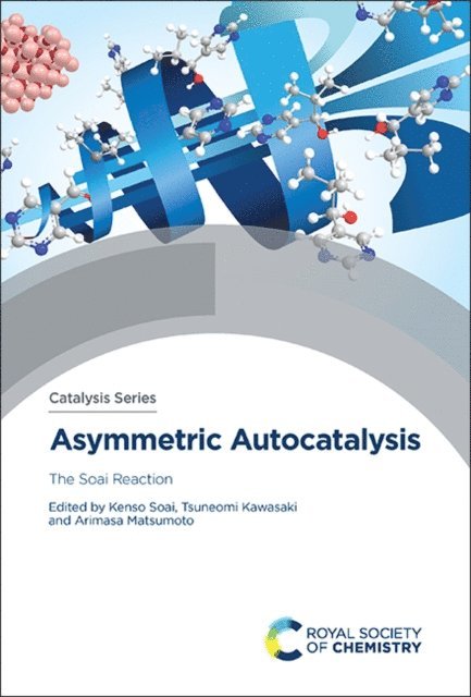 Arimasa Matsumoto, Tsuneomi Kawasaki, Kenso Soai - Asymmetric Autocatalysis, E-bok