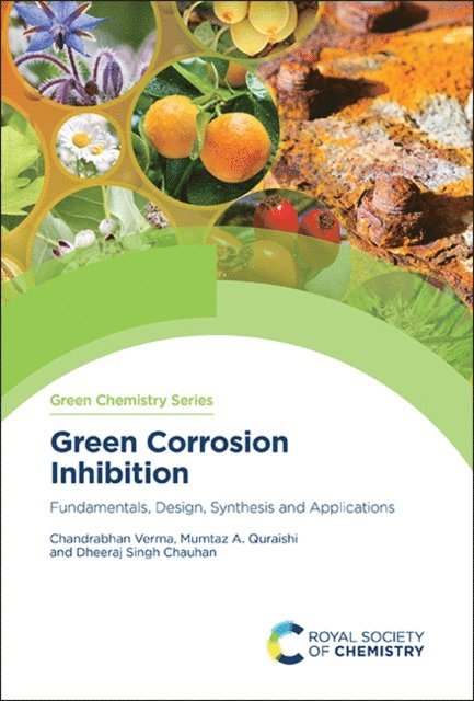 Dheeraj Singh Chauhan, Mumtaz A. Quraishi, Chandrabhan Verma - Green Corrosion Inhibition, E-bok