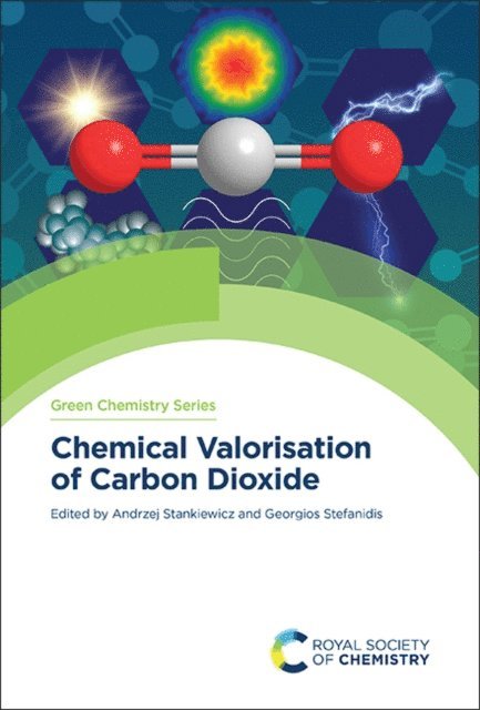 Andrzej Stankiewicz, Georgios Stefanidis - Chemical Valorisation of Carbon Dioxide, E-bok