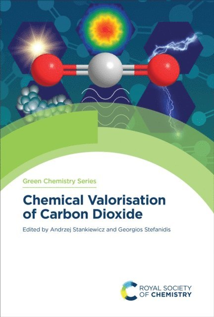 Andrzej Stankiewicz, Georgios Stefanidis - Chemical Valorisation of Carbon Dioxide, E-bok