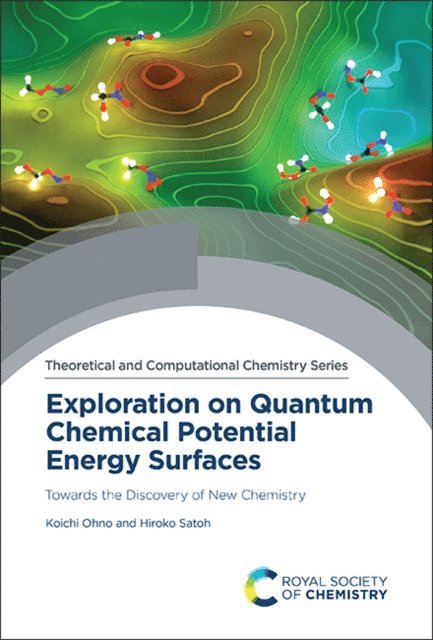 Hiroko Satoh, Koichi Ohno - Exploration on Quantum Chemical Potential Energy Surfaces, E-bok