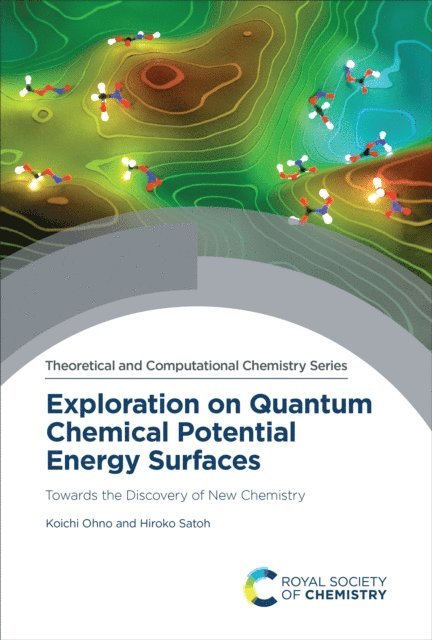 Hiroko Satoh, Koichi Ohno - Exploration on Quantum Chemical Potential Energy Surfaces, E-bok