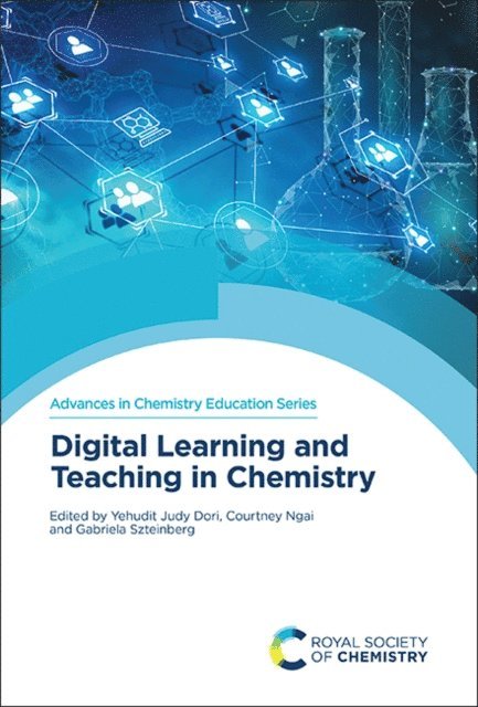 Gabriela Szteinberg, Courtney Ngai, Yehudit Dori - Digital Learning and Teaching in Chemistry, E-bok