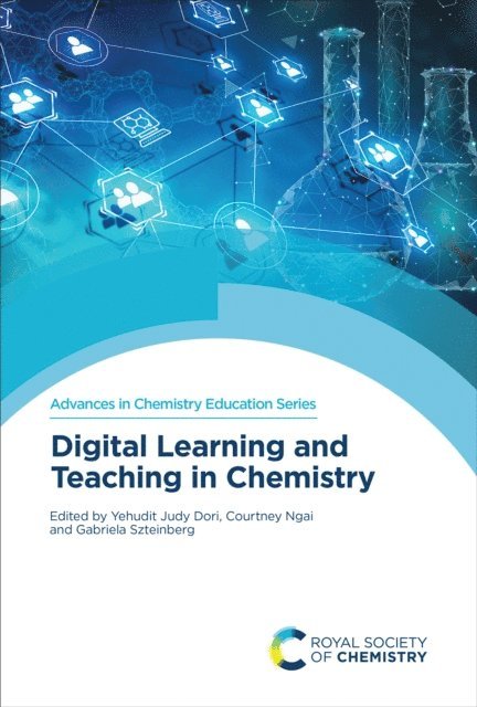 Gabriela Szteinberg, Courtney Ngai, Yehudit Dori - Digital Learning and Teaching in Chemistry, E-bok