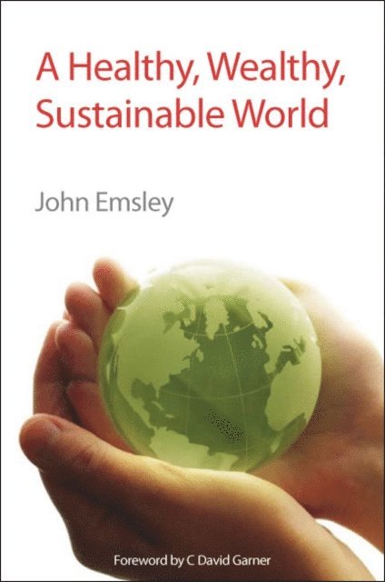 John Emsley - Healthy, Wealthy, Sustainable World, E-bok