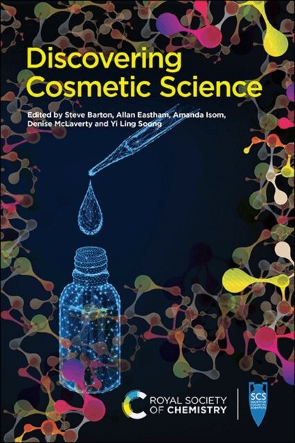 Yi Ling Soong, Denise Mclaverty, Amanda Isom, Allan Eastham, Stephen Barton - Discovering Cosmetic Science, E-bok