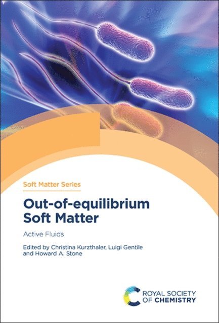 Howard A Stone, Luigi Gentile, Christina Kurzthaler - Out-of-equilibrium Soft Matter, E-bok