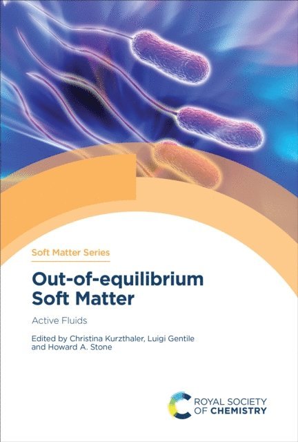 Howard A Stone, Luigi Gentile, Christina Kurzthaler - Out-of-equilibrium Soft Matter, E-bok