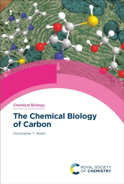 Christopher T Walsh - Chemical Biology of Carbon, E-bok