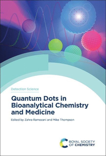 Zahra Ramezani, Michael Thompson - Quantum Dots in Bioanalytical Chemistry and Medicine, E-bok