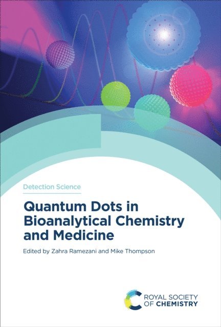Zahra Ramezani, Michael Thompson - Quantum Dots in Bioanalytical Chemistry and Medicine, E-bok
