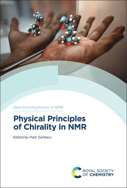 Piotr Garbacz - Physical Principles of Chirality in NMR, E-bok