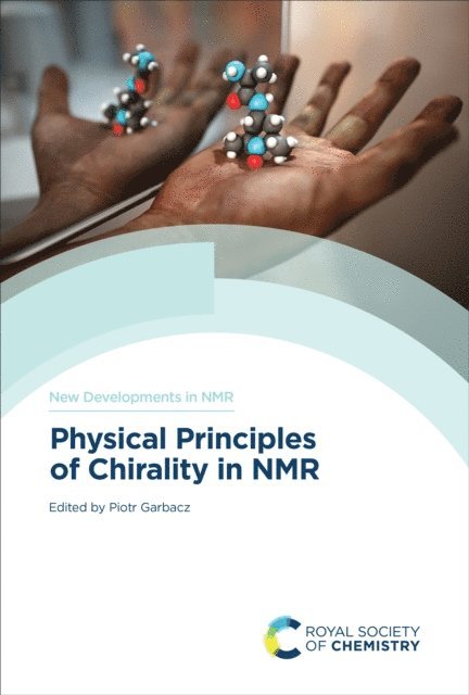 Piotr Garbacz - Physical Principles of Chirality in NMR, E-bok