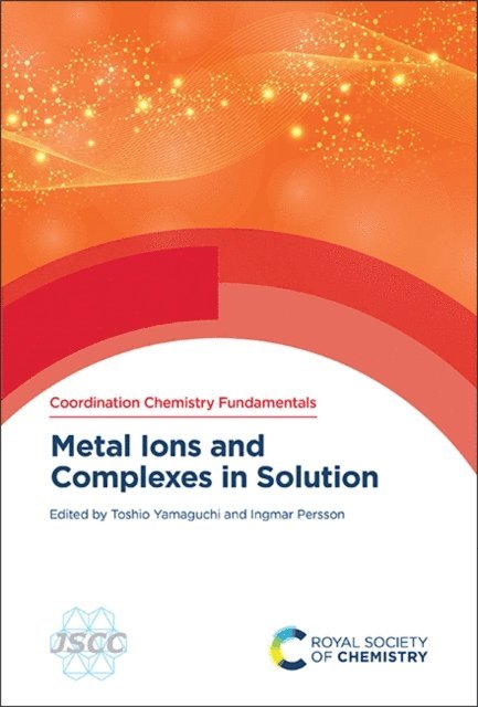 Ingmar Persson, Toshio Yamaguchi - Metal Ions and Complexes in Solution, E-bok