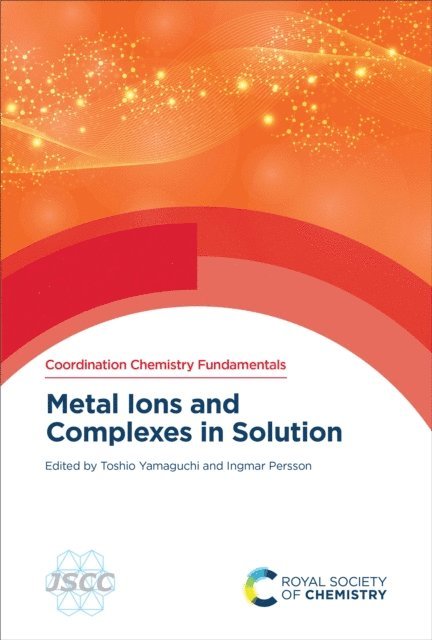 Ingmar Persson, Toshio Yamaguchi - Metal Ions and Complexes in Solution, E-bok