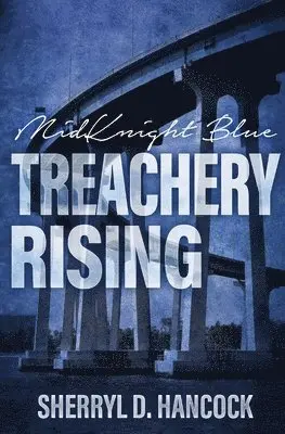 Sherryl D Hancock - Treachery Rising, Häftad. Tillgänglighet: Lägg i varukorg