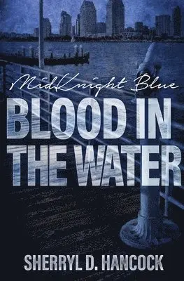 Sherryl D Hancock - Blood in the Water, Häftad. Tillgänglighet: Lägg i varukorg