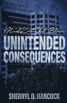 Sherryl D Hancock - Unintended Consequences, Häftad. Tillgänglighet: Lägg i varukorg