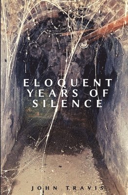 John Travis - Eloquent Years of Silence, Häftad. Tillgänglighet: Lägg i varukorg