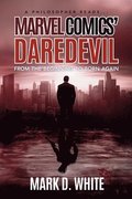 Philosopher Reads...Marvel Comics' Daredevil