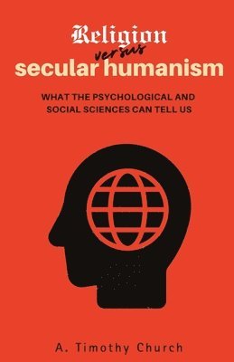 A Timothy Church - Religion Versus Secular Humanism, Häftad