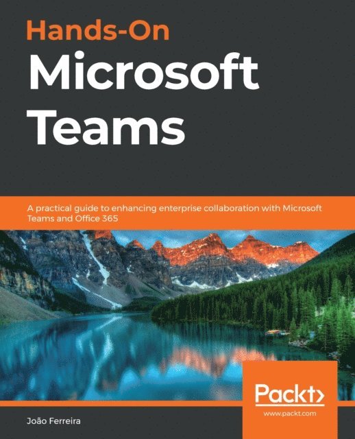 Joao Ferreira - Hands-On Microsoft Teams, E-bok