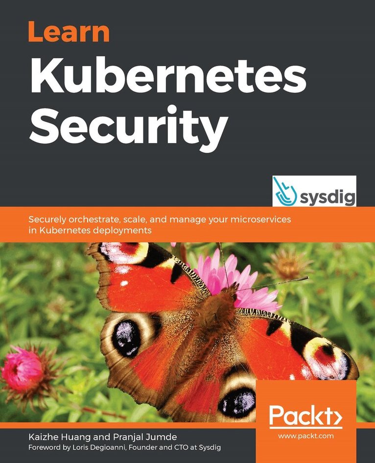 Kaizhe Huang, Pranjal Jumde - Learn Kubernetes Security, Häftad