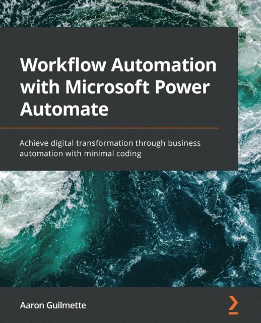 Aaron Guilmette - Workflow Automation with Microsoft Power Automate, E-bok