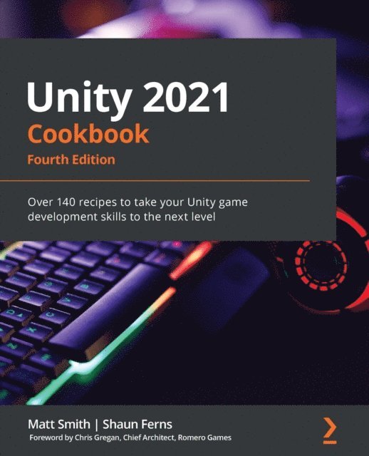Ferns Shaun Ferns, Smith Matt Smith - Unity 2021 Cookbook, E-bok. Tillgänglighet: Lägg i varukorg