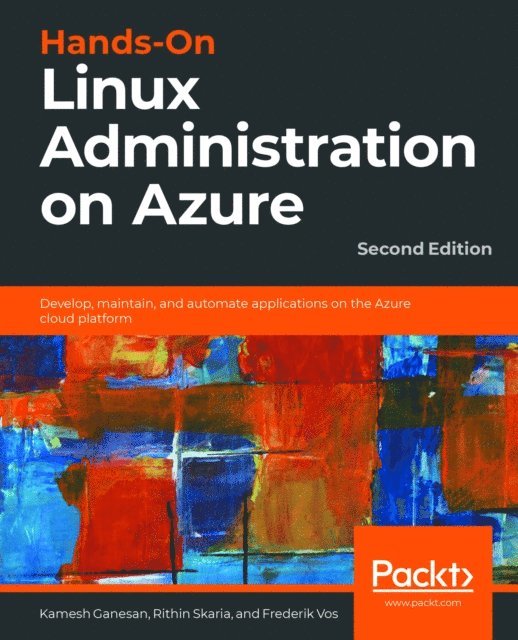 Frederik Vos, Kamesh Ganesan, Rithin Skaria - Hands-On Linux Administration on Azure, E-bok