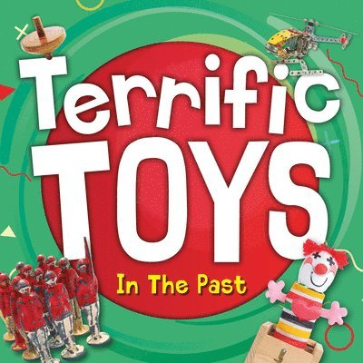 William Anthony - Terrific Toys in the Past, Inbunden
