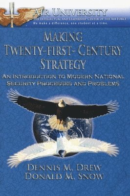 Dennis M Drew - Making Twenty-First-Century Strategy, Inbunden. Tillgänglighet: Lägg i varukorg