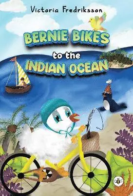 Victoria Fredriksson - Bernie Bikes to the Indian Ocean, Häftad. Tillgänglighet: Lägg i varukorg