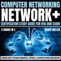Computer Networking: Network+ Certification Study Guide for N10-008 Exam 2 Books in 1
